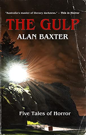 The Gulp By Alan Baxter