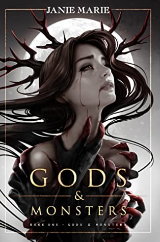 Gods and Monsters by Janie Marie
